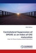 Contralateral Suppression of DPOAE as an Index of EAS maturation