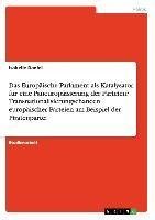 Das Europäische Parlament als Katalysator für eine Paneuropäisierung der Parteien? Transnationalisierungschancen europäischer Parteien am Beispiel der Piratenpartei