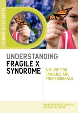 Understanding Fragile X Syndrome