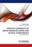 PROCESS CAPABILITY OF RAPID MANUFACTURING FOR PLASTIC COMPONENTS