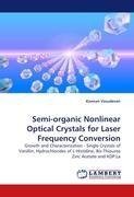 Semi-organic Nonlinear Optical Crystals for Laser Frequency Conversion