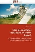 L'exil des patriotes hollandais en France Tome 2