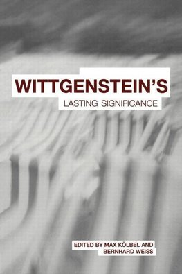 Kölbel, M: Wittgenstein's Lasting Significance