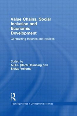 Value Chains, Social Inclusion and Economic Development: Contrasting Theories and Realities