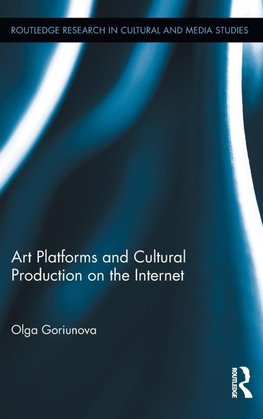 Goriunova, O: Art Platforms and Cultural Production on the I