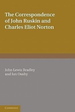 The Correspondence of John Ruskin and Charles Eliot Norton