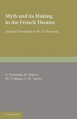 Myth and Its Making in the French Theatre