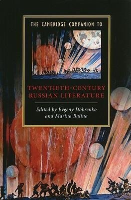 The Cambridge Companion to Twentieth-Century Russian Literature