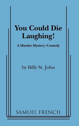 You Could Die Laughing!