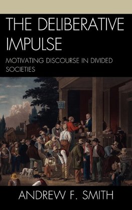 The Deliberative Impulse