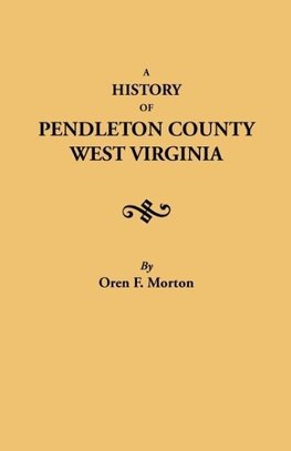 A History of Pendleton County, West Virginia