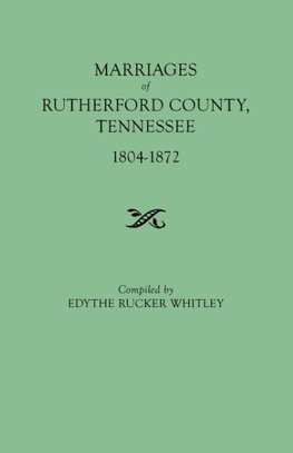 Marriages of Rutherford County, Tennessee, 1804-1872