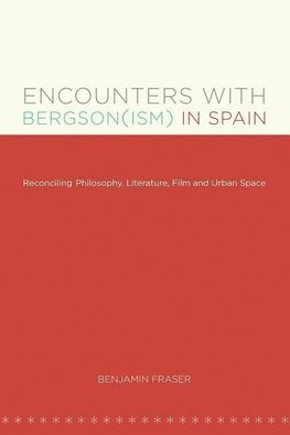 Encounters with Bergson(ism) in Spain