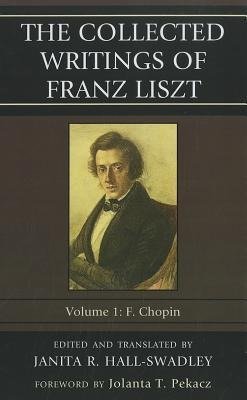 Collected Writings of Franz Liszt, Volume 1