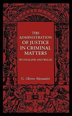 The Administration of Justice in Criminal Matters