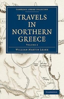 Travels in Northern Greece - Volume 2