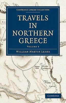 Travels in Northern Greece - Volume 3