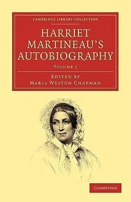 Harriet Martineau's Autobiography - Volume 1