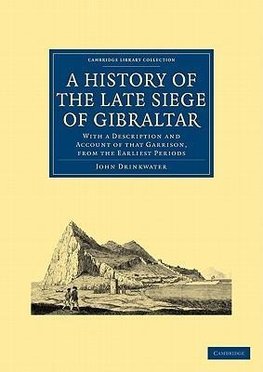 A History of the Late Siege of Gibraltar