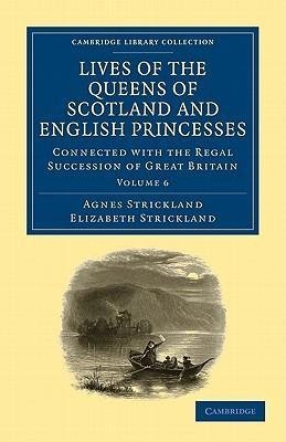 Lives of the Queens of Scotland and English Princesses