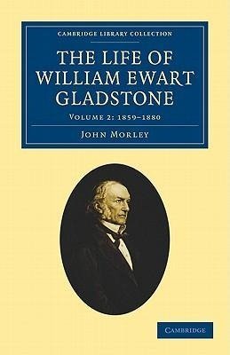 The Life of William Ewart Gladstone - Volume 2