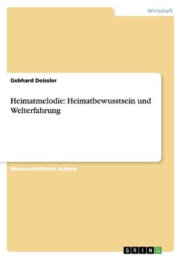 Heimatmelodie: Heimatbewusstsein und Welterfahrung