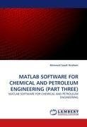 MATLAB SOFTWARE FOR CHEMICAL AND PETROLEUM ENGINEERING (PART THREE)