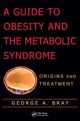 Bray, G: Guide to Obesity and the Metabolic Syndrome