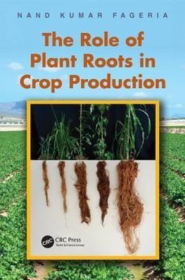 Fageria, N: Role of Plant Roots in Crop Production