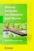 Almost Periodic Oscillations and Waves