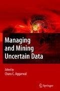 Managing and Mining Uncertain Data