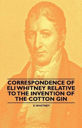 CORRESPONDENCE OF ELI WHITNEY