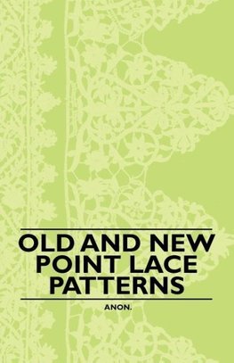 Old and New Point Lace Patterns