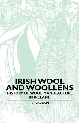 Irish Wool and Woollens - History of Wool Manufacture in Ireland