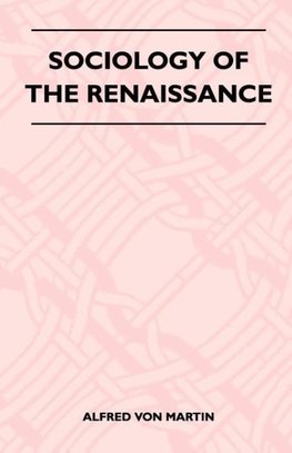 Sociology Of The Renaissance