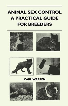 Animal Sex Control - A Practical Guide For Breeders