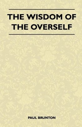 WISDOM OF THE OVERSELF