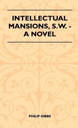 Intellectual Mansions, S.W. - A Novel