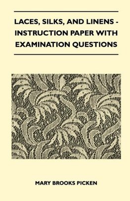 Laces, Silks, And Linens - Instruction Paper With Examination Questions