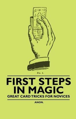 First Steps in Magic - Great Card Tricks for Novices