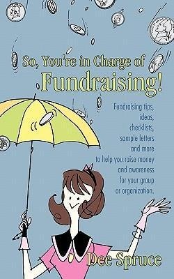 So, You're in Charge of Fundraising!