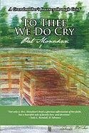 To Thee We Do Cry