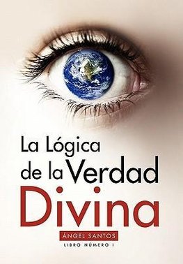 La Lógica de la Verdad Divina