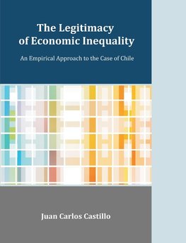 The Legitimacy of Economic Inequality: An Empirical Approach to the Case of Chile