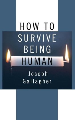 How to Survive Being Human