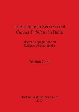 Le Strutture di Servizio del Cursus Publicus in Italia