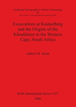 Excavations at Kasteelberg and the Origins of the Khoekhoen in the Western Cape, South Africa