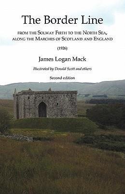 Border Line  from the Solway Firth to the North Sea, along the Marches of Scotland and England, The  (1926)