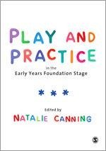 Canning, N: Play and Practice in the Early Years Foundation