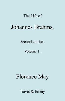 The Life of Johannes Brahms. Revised, Second Edition. (Volume 1).